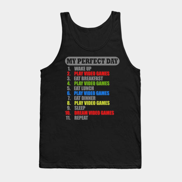 My Perfect Day, Video Games, Video Games Lover, Nerd, Geek, Funny Gamer, Video Games Love Birthday Gift, Gaming Girl, Gaming Boy Tank Top by DESIGN SPOTLIGHT